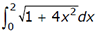 integral 0 to 2 square root of 1 plus 4x squared dx