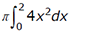 pi integral 0 to 2 4x squared dx