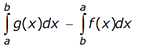 the integral from A to b of g of x dx, minus the integral from b to A of f of x dx.